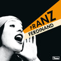 Franz Ferdinand – You Could Have It So Much Better