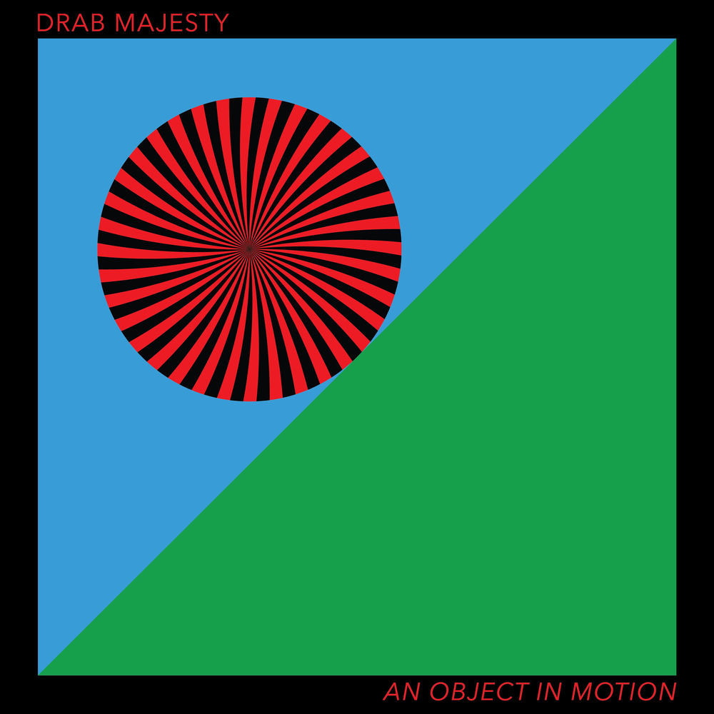 Drab Majesty – An Object In Motion