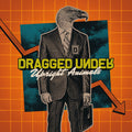 Dragged Under – Upright Animals