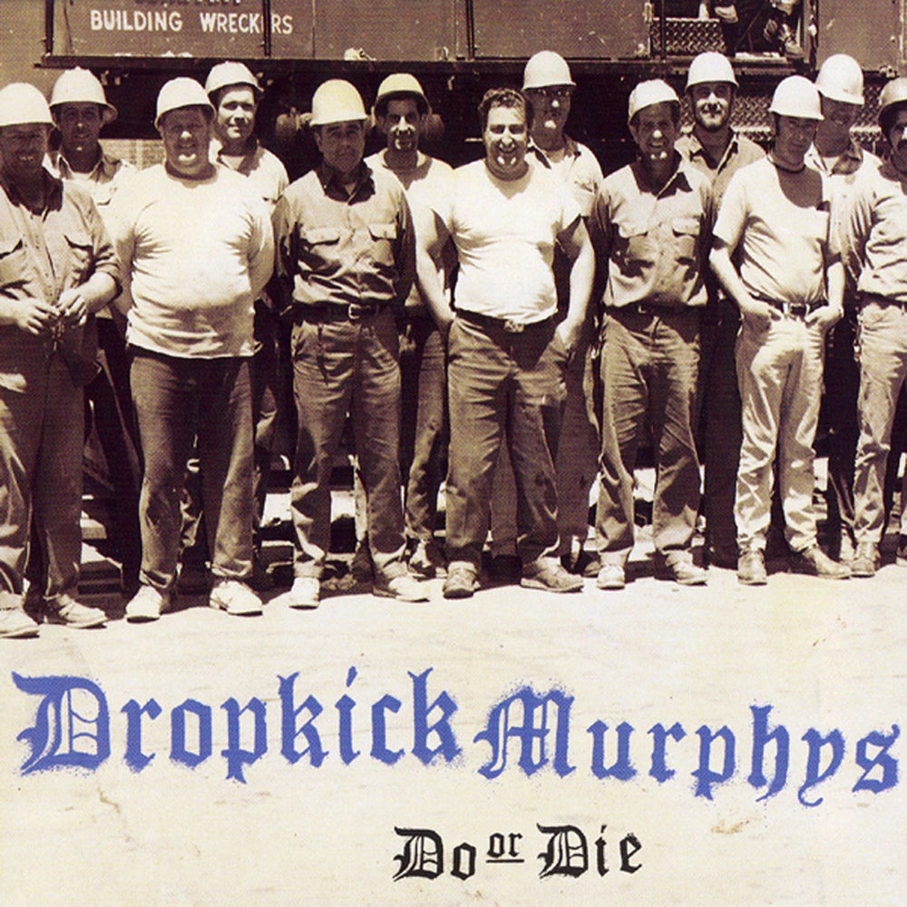 Dropkick Murphys – Do Or Die