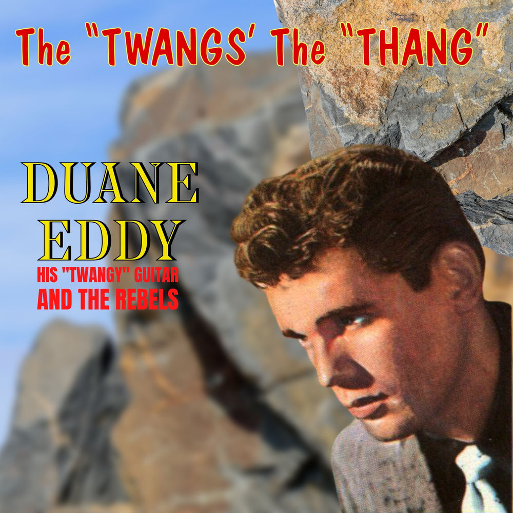 Duane Eddy – The "Twangs" the "Thang"