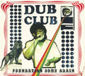 Dub Club – Foundation Come Again