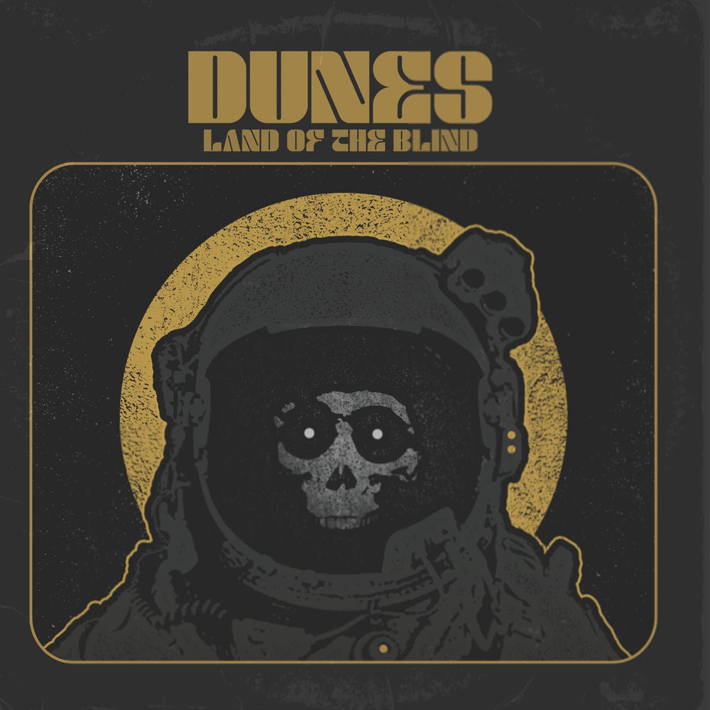 Dunes – Land Of The Blind