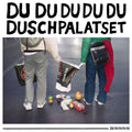 Duschpalatset – Du du du du du