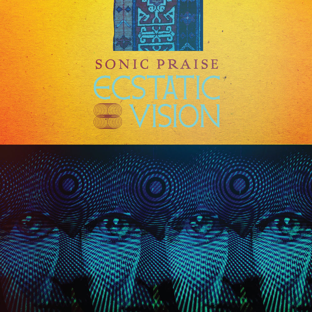 Ecstatic Vision – Sonic Praise