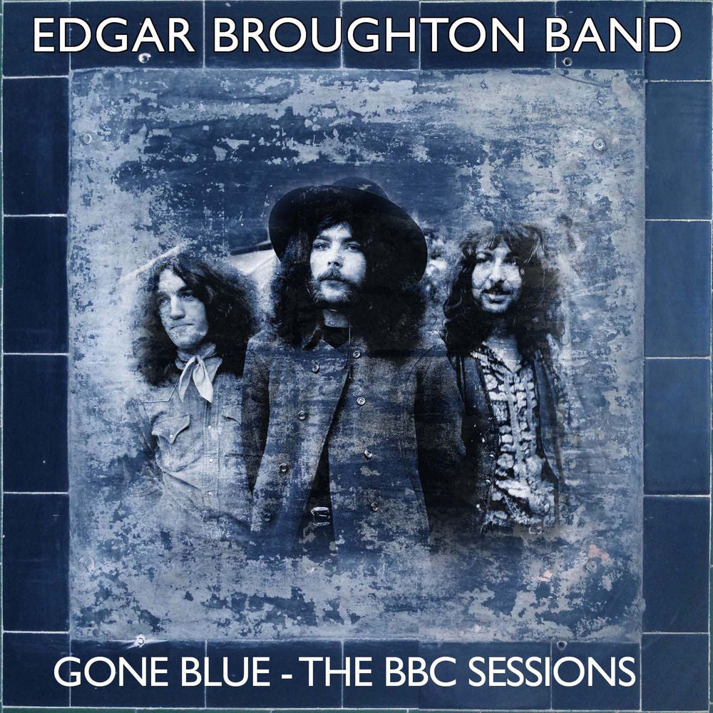 Edgar Broughton Band – Gone Blue: The BBC Sessions