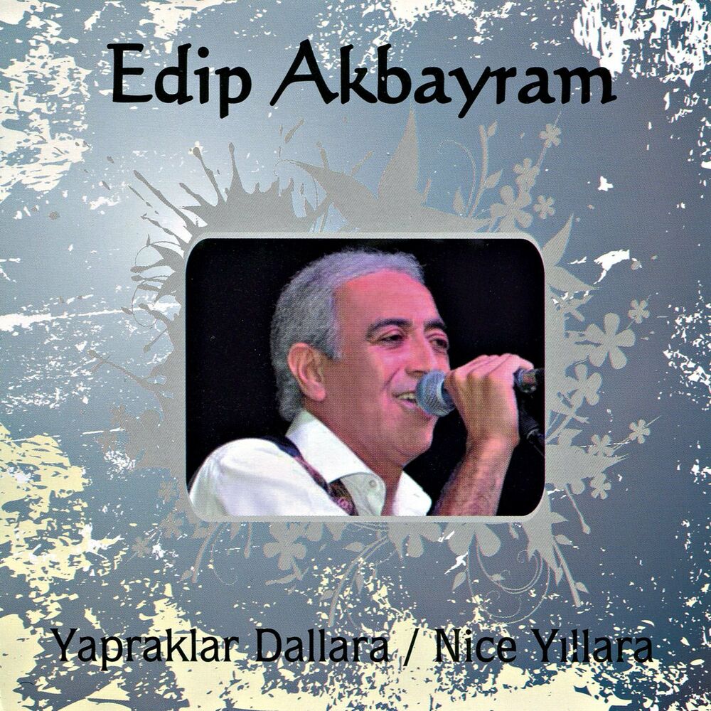 Edip Akbayram – Yapraklara Dallara