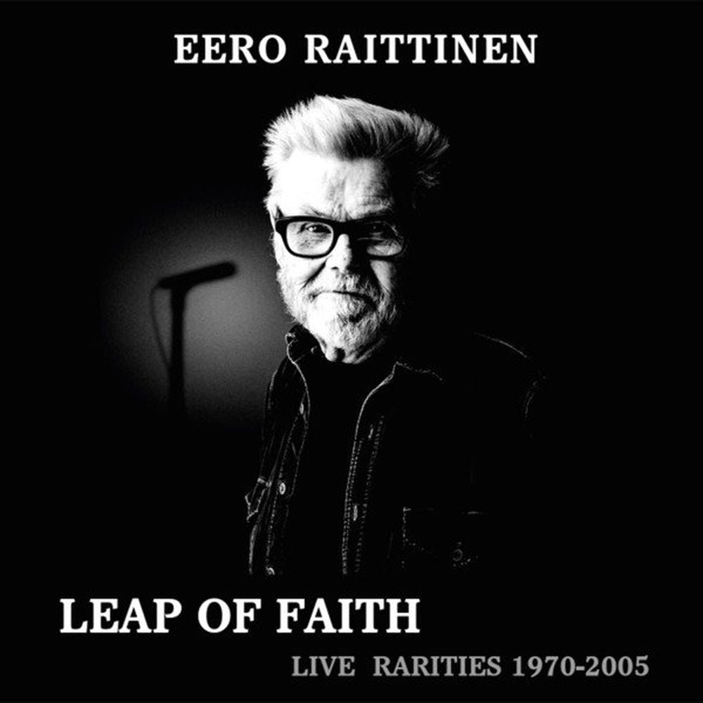 Eero Raittinen – Leap of Faith - Live Rarities 1970-2005