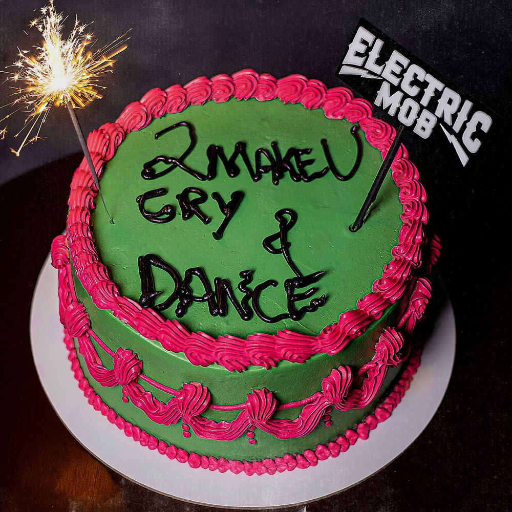 Electric Mob – 2 Make U Cry & Dance