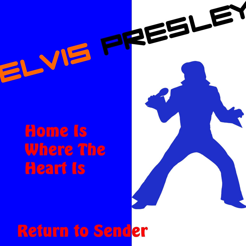 Elvis Presley – Home Is Where the Heart Is