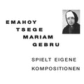 Emahoy Tsege Mariam Gebru – Spielt Eigen Kompositionen