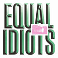 Equal Idiots – Equal Idiots
