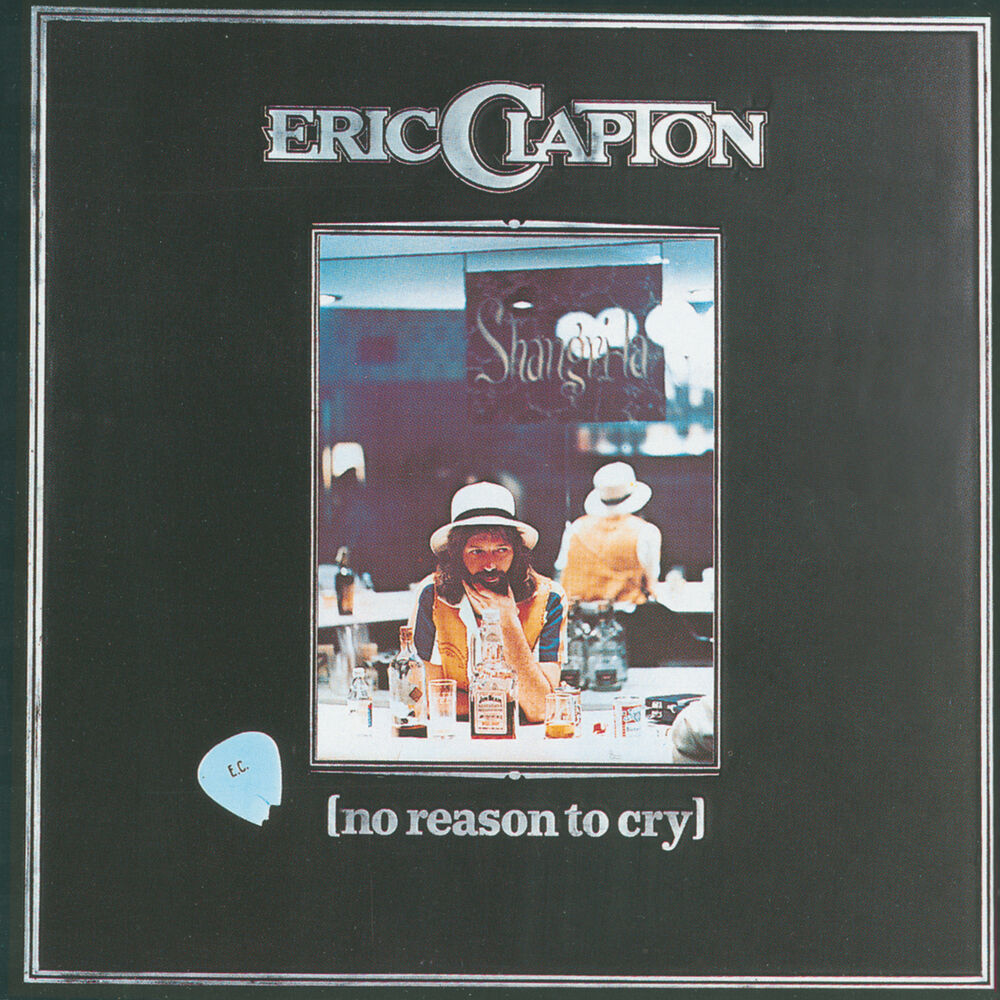 Eric Clapton – No Reason To Cry