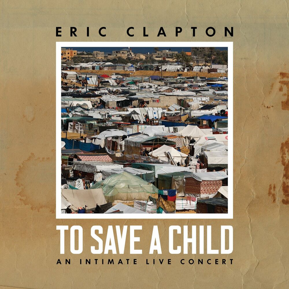 Eric Clapton – To Save A Child: An Intimate Live Concert
