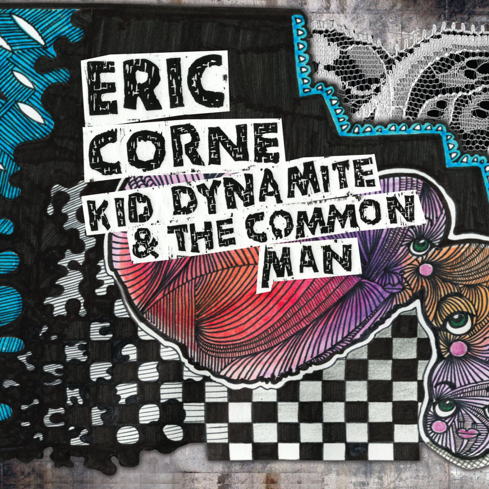 Eric Corne – Kid Dynamite & The Common Man