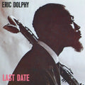 Eric Dolphy – Last Date