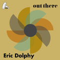 Eric Dolphy – Out There