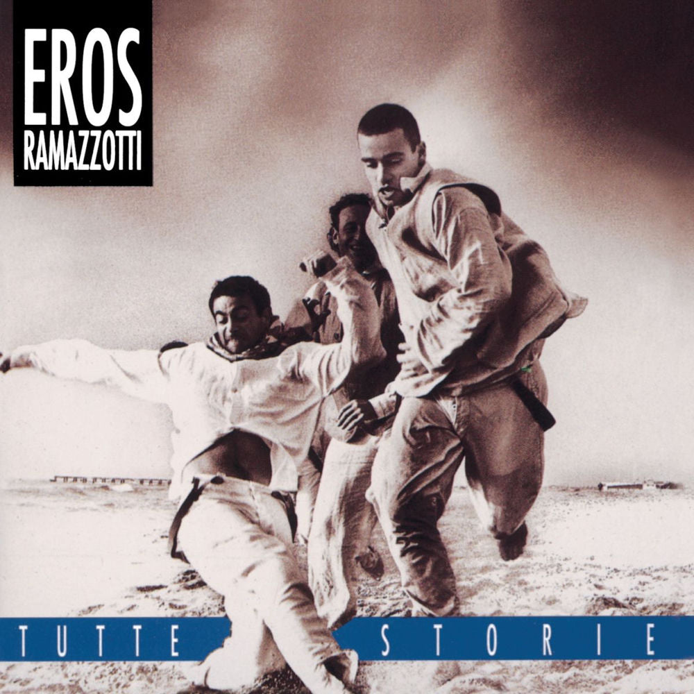 Eros Ramazzotti – Tutte storie