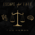 Escape the Fate – I Am Human