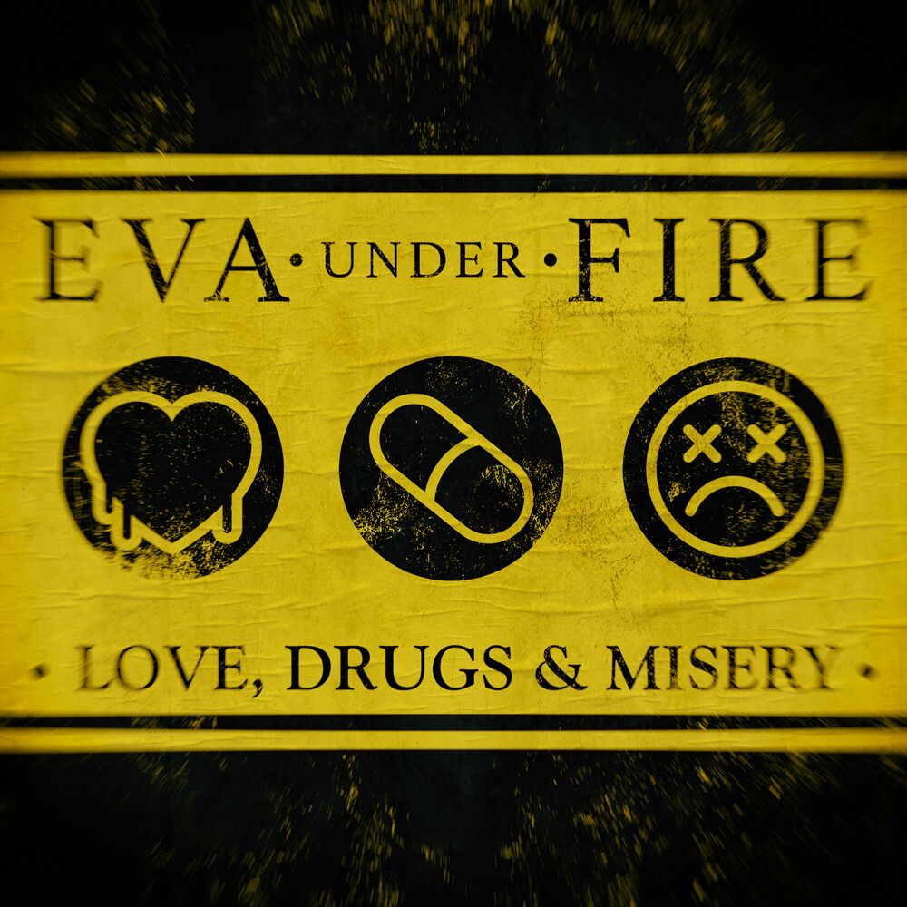 Eva Under Fire – Love, Drugs & Misery