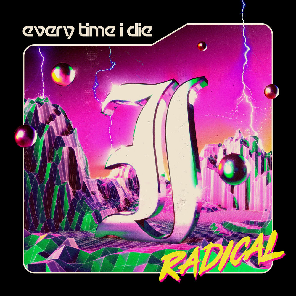 Every Time I Die – Radical