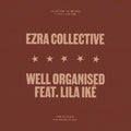 Ezra Collective – Well Organised
