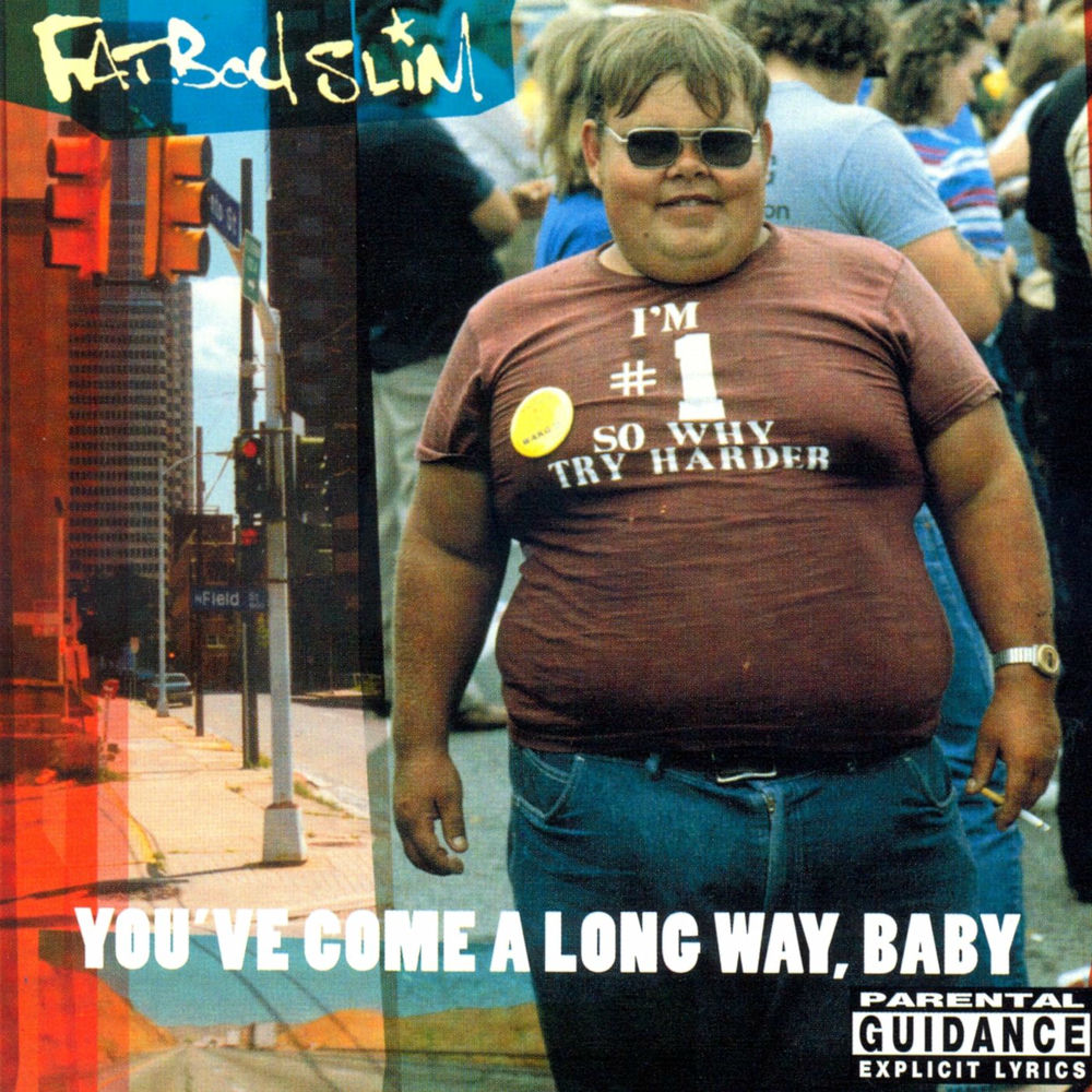 Fatboy Slim – You've Come a Long Way Baby