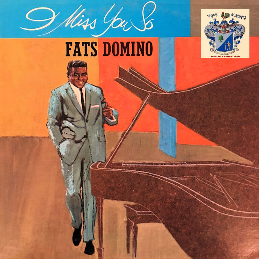 Fats Domino – I Miss You So