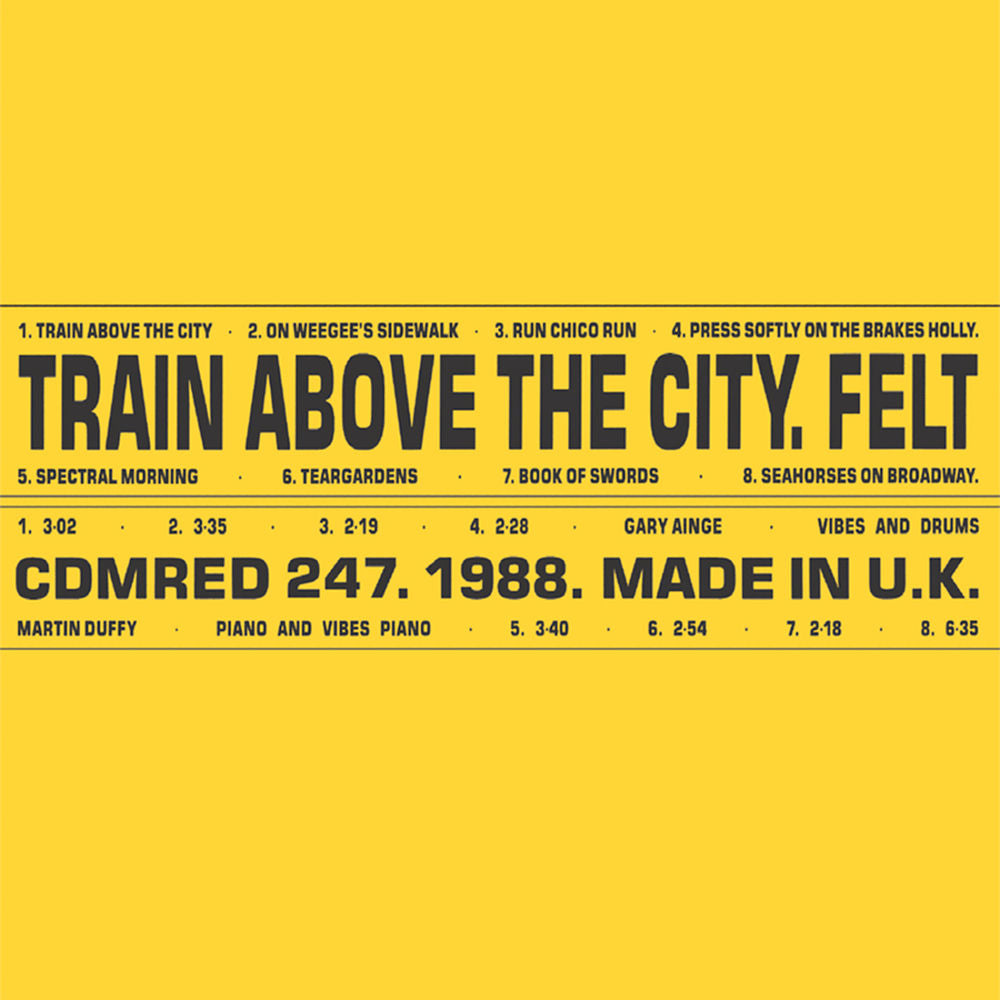 Felt – Train Above the City