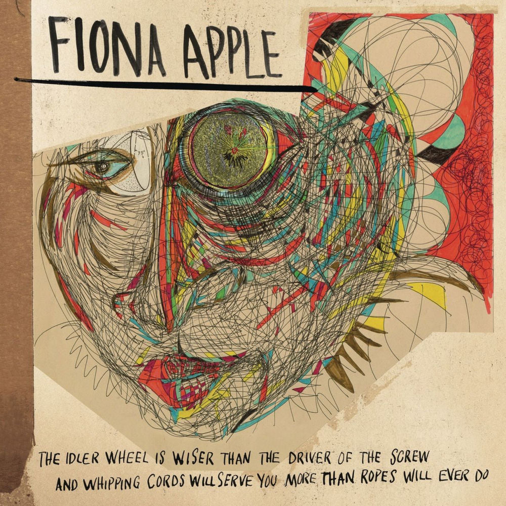 Fiona Apple – The Idler Wheel Is Wiser Than the Driver of the Screw and Whipping Cords Will Serve You More Than Ropes Will Ever Do (Expanded Edition)