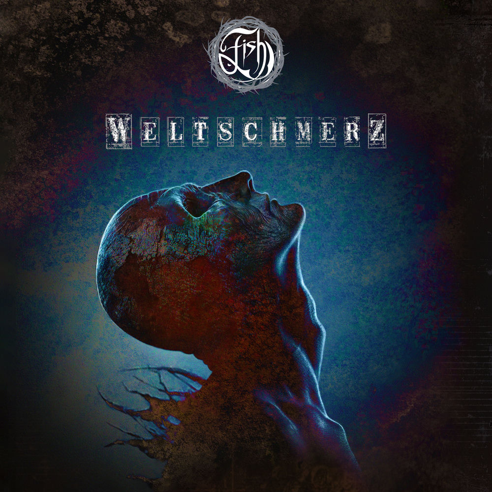 Fish – Weltschmerz