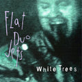 Flat Duo Jets – White Trees (2024 Remaster)