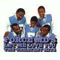 Force M.D.'s – Let Me Love You: The Greatest Hits