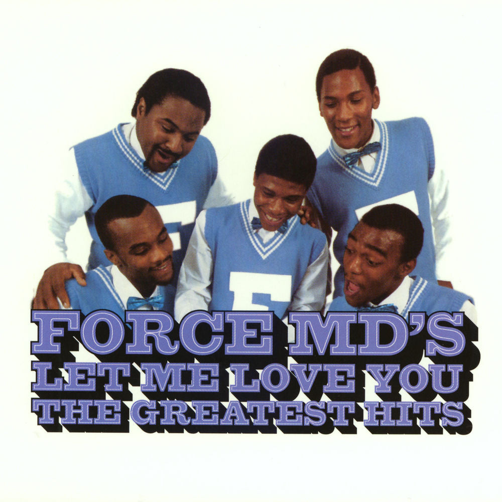 Force M.D.'s – Let Me Love You: The Greatest Hits