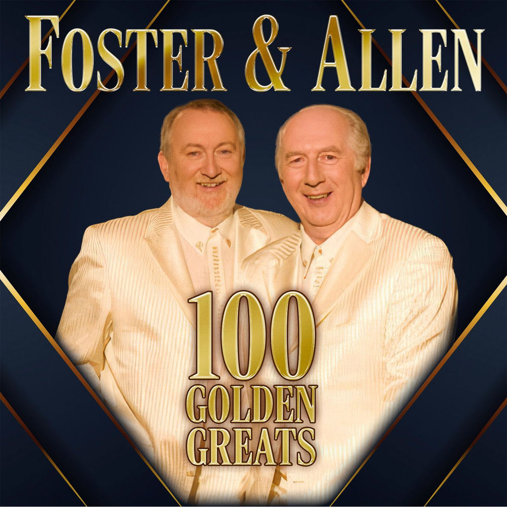 Foster & Allen – 100 Golden Greats