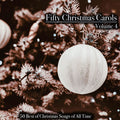 Frank Sinatra – Fifty Christmas Carols, Volume 4 - 50 Best of Christmas Songs of All Time (Album)