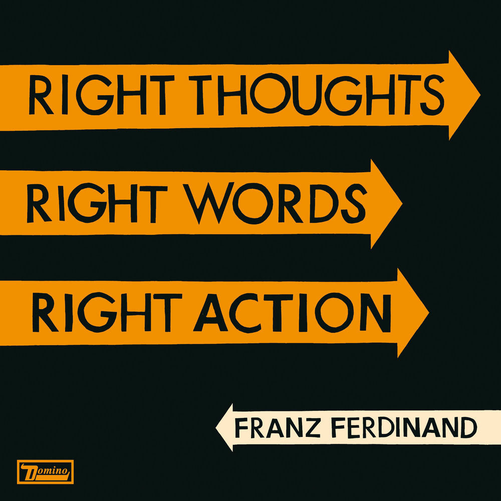 Franz Ferdinand – Right Thoughts, Right Words, Right Action