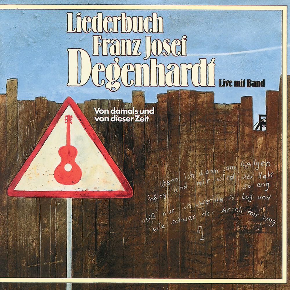 Franz Josef Degenhardt – Liederbuch - Von damals und von dieser Zeit (Live)