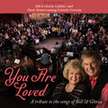 Gaither – Bill & Gloria Gaither and their Homecoming Friends Present You Are Loved: A Tribute to the Songs of Bill & Gloria (Live)