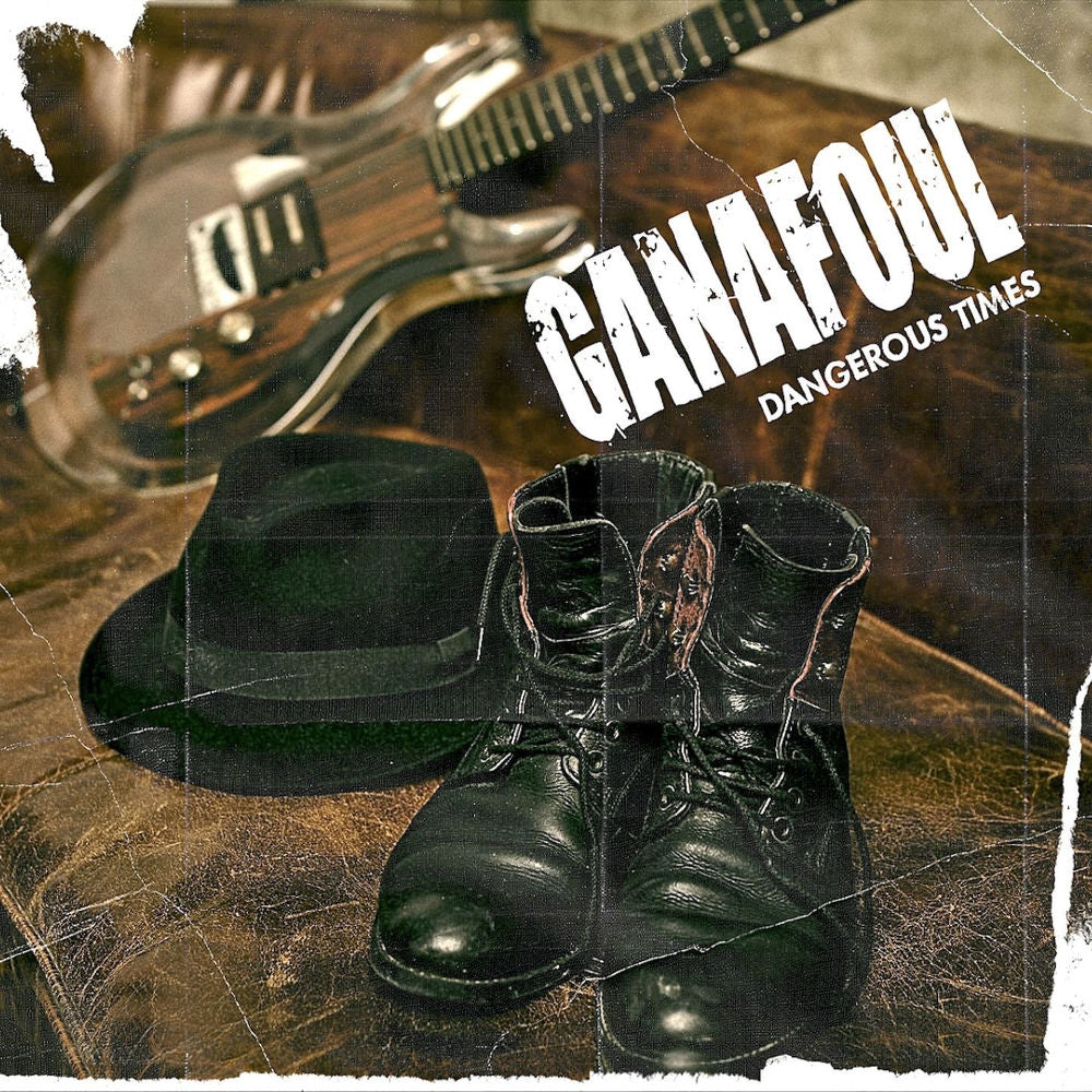 Ganafoul – DANGEROUS TIMES