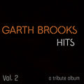 Garth Brooks Tribute – Garth Brooks Hits 2 - A Tribute Album