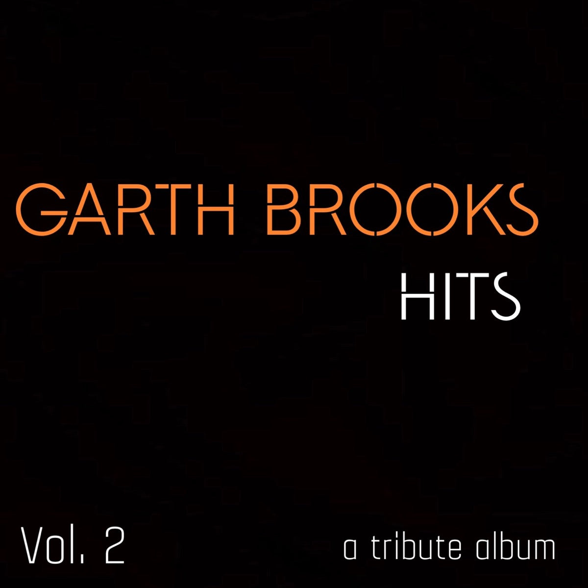 Garth Brooks Tribute – Garth Brooks Hits 2 - A Tribute Album