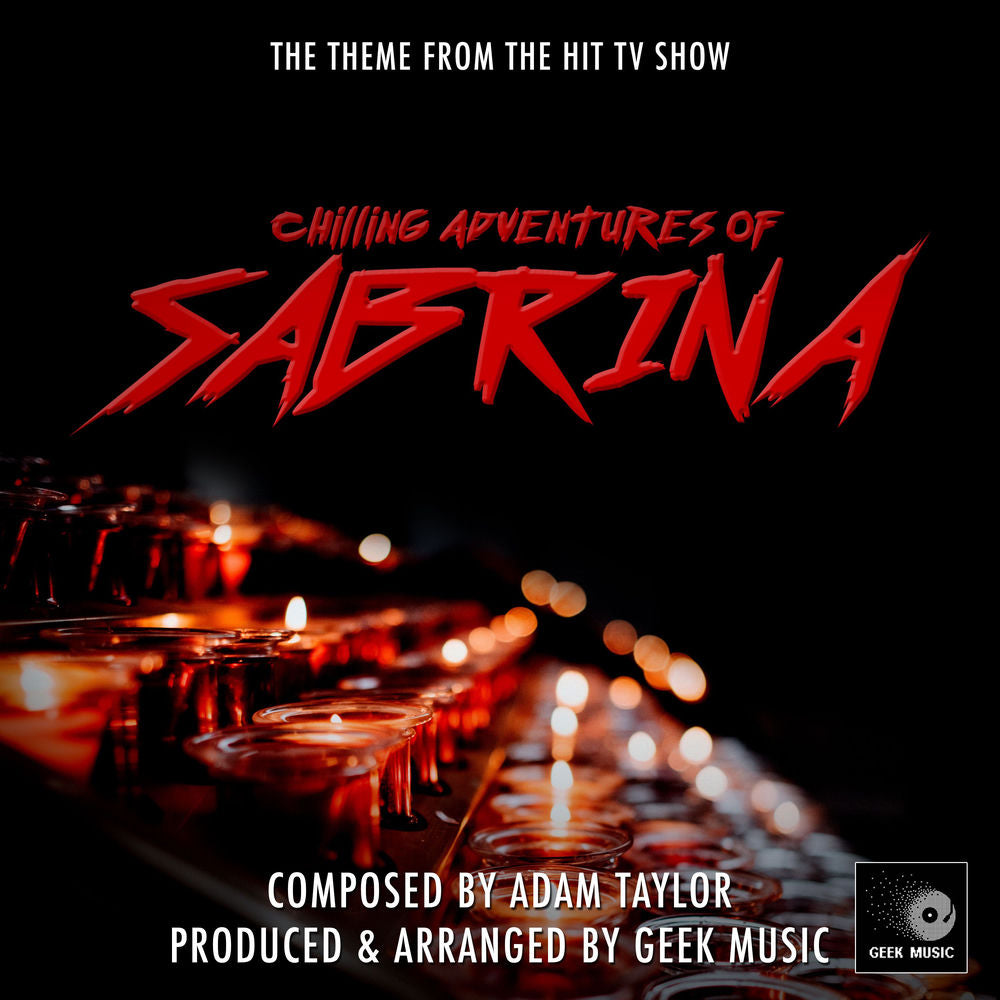 Geek Music – Chilling Adventures Of Sabrina - Main Theme