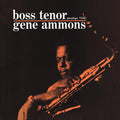 Gene Ammons – Boss Tenor (RVG Remasters / Remastered 2006)