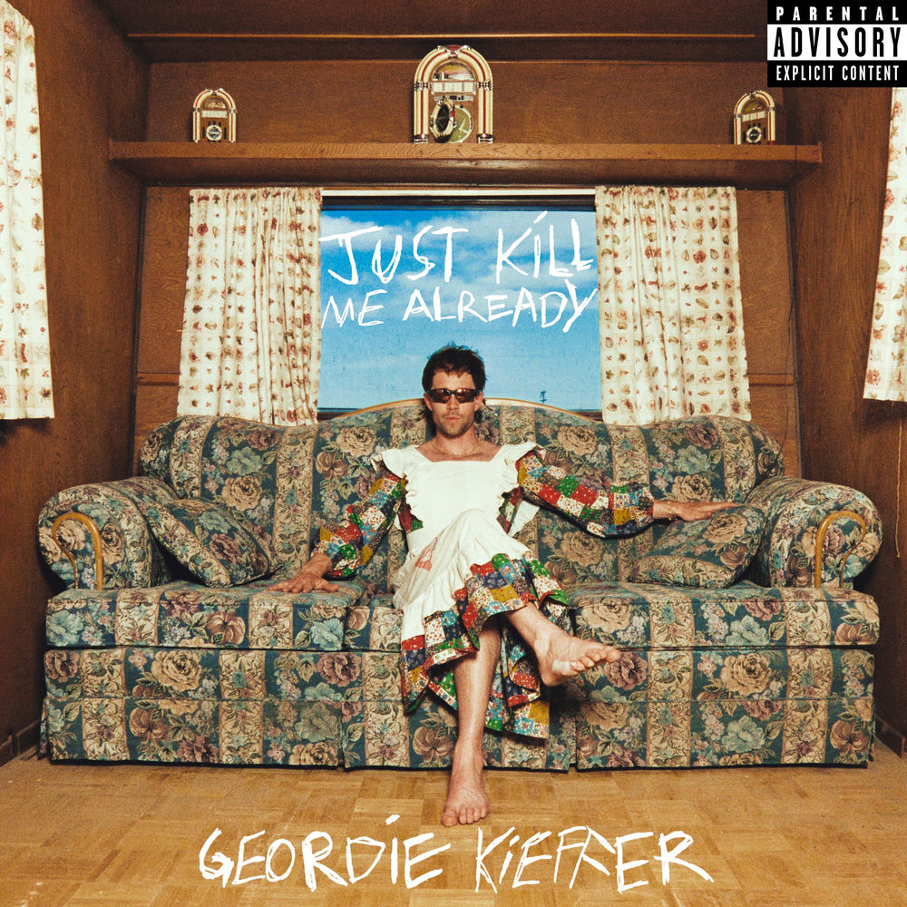 Geordie Kieffer – Just Kill Me Already