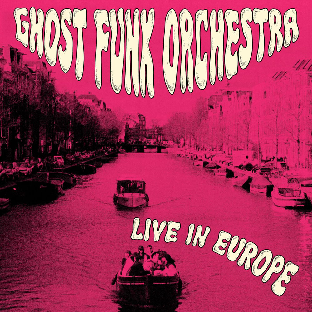 Ghost Funk Orchestra – Live In Europe