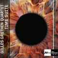 Gilles Grethen Quartet – Time Suite - Jazz Thing Next Generation Vol. 88