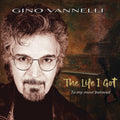 Gino Vannelli – The Life I Got (To My Most Beloved)