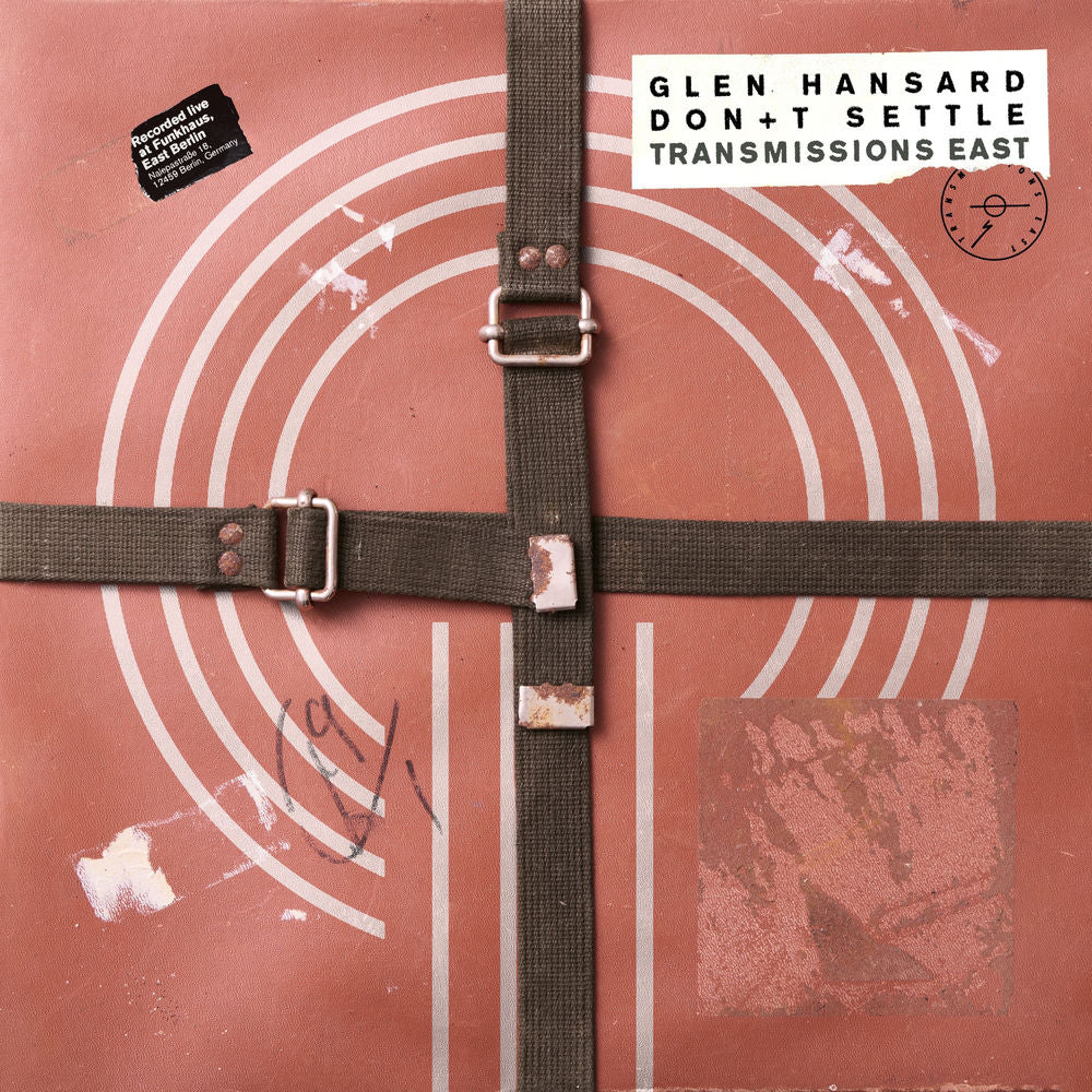 Glen Hansard – Don’t Settle (Vol. 1 - Transmissions East)
