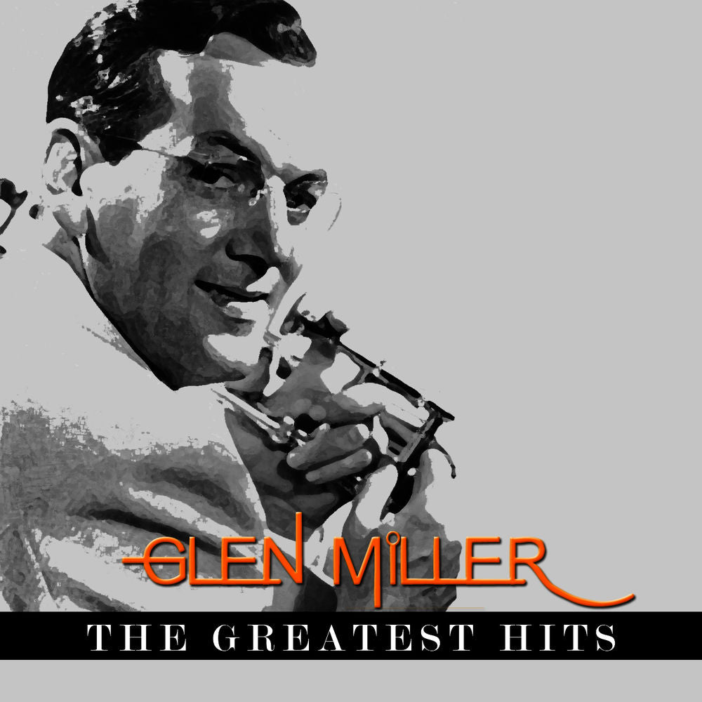 Glenn Miller – Glenn Miller - The Greatest Hits